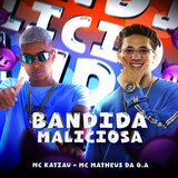 BANDIDA MALICIOSA