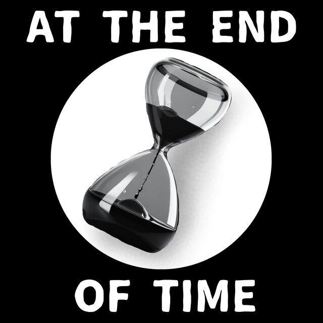AT THE END OF TIME