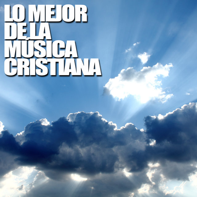 Lo Mejor de la Música Cristiana