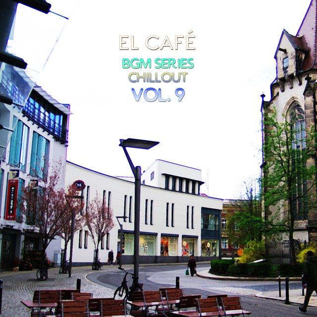 EL CAFE BGM SERIES CHILLOUT Vol. 9