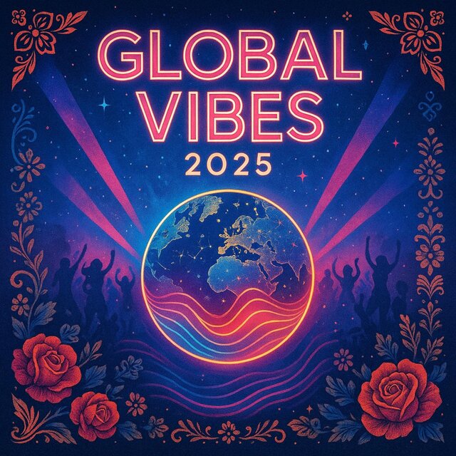 GLOBAL VIBES 2025
