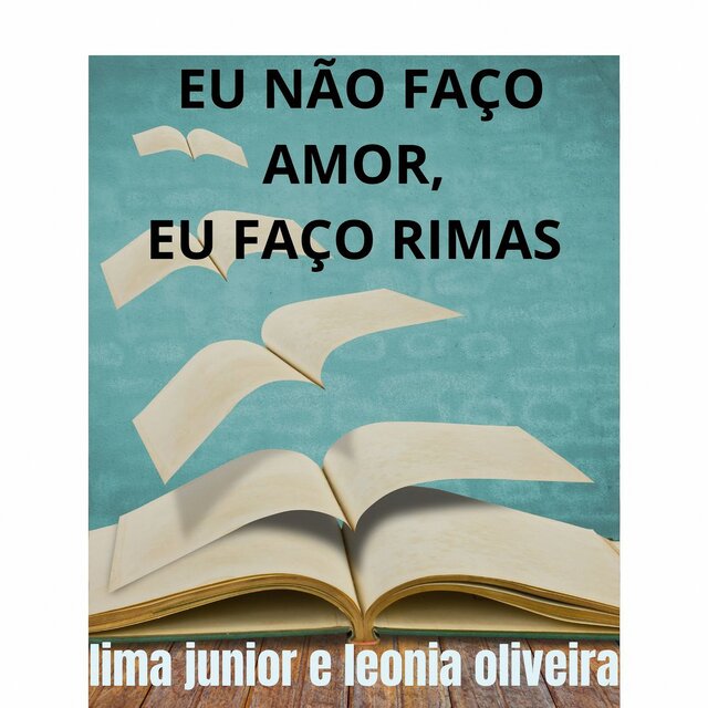 Eu Não Faço Amor, Eu Faço Rimas