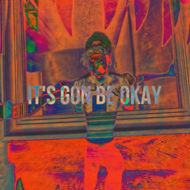 It’s Gon Be Okay