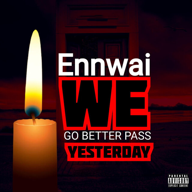 We Go Better Pass Yesterday