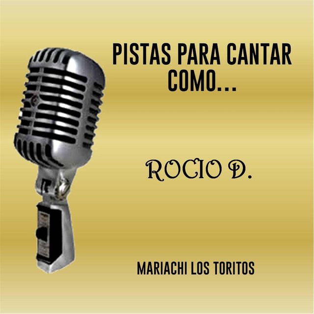 Pistas para Cantar Como Rocio D.