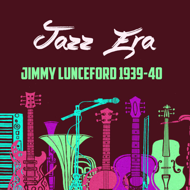 Jazz Era, Jimmy Lunceford 1939-40