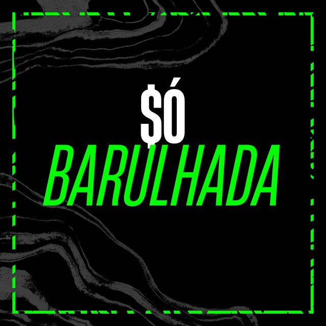 SÓ BARULHADA