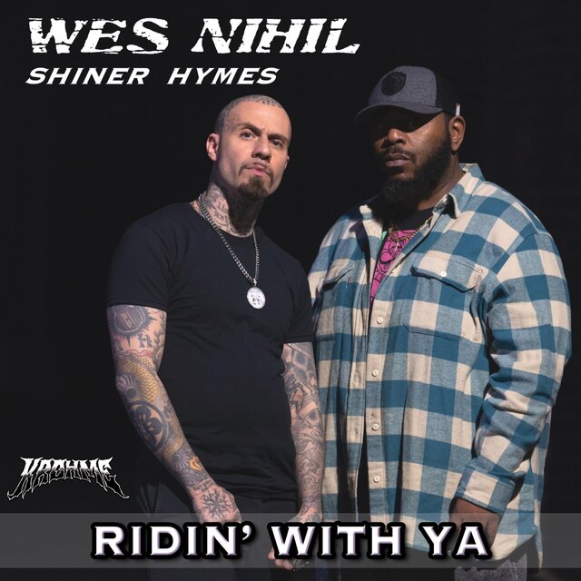 Wes Nihil Ridin With Ya
