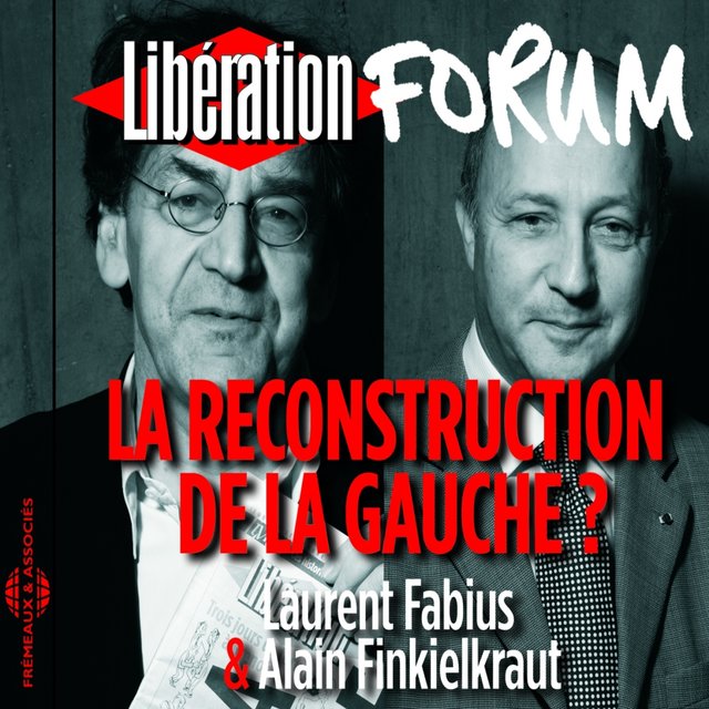 Libération Forum : La reconstruction de la gauche ?