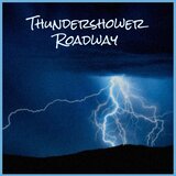 Thundershower Roadway