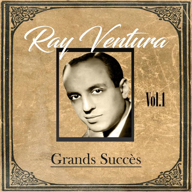 Ray Ventura - Grands Succès, Vol. 1