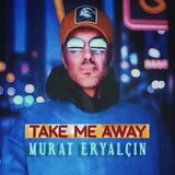 Take Me Away