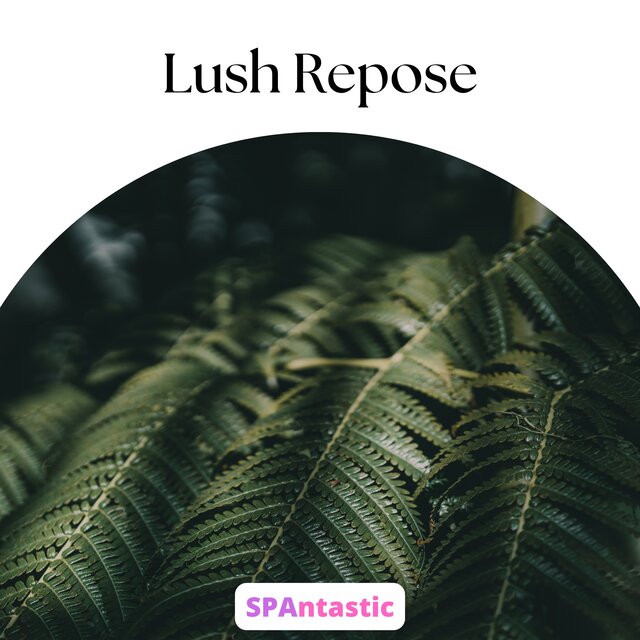 Lush Repose