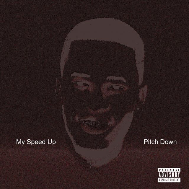 My Sped up Pitch Down