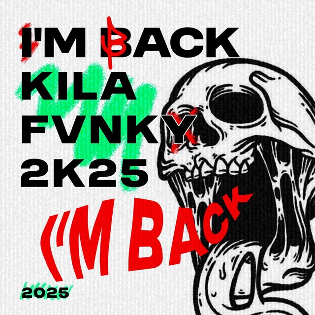 I'm Back Kila Fvnky 2k25