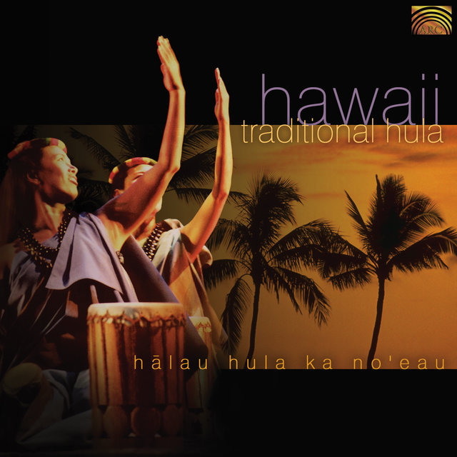 Halau Hula Ka No'Eau (Hawai'I Arts Ensemble): Traditional Hula