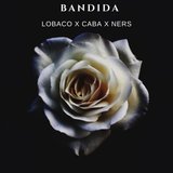 Bandida (feat. Caba & Ners)