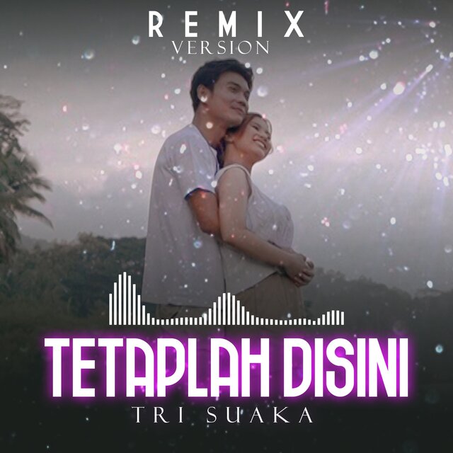 TETAPLAH DISINI (Remix Version)
