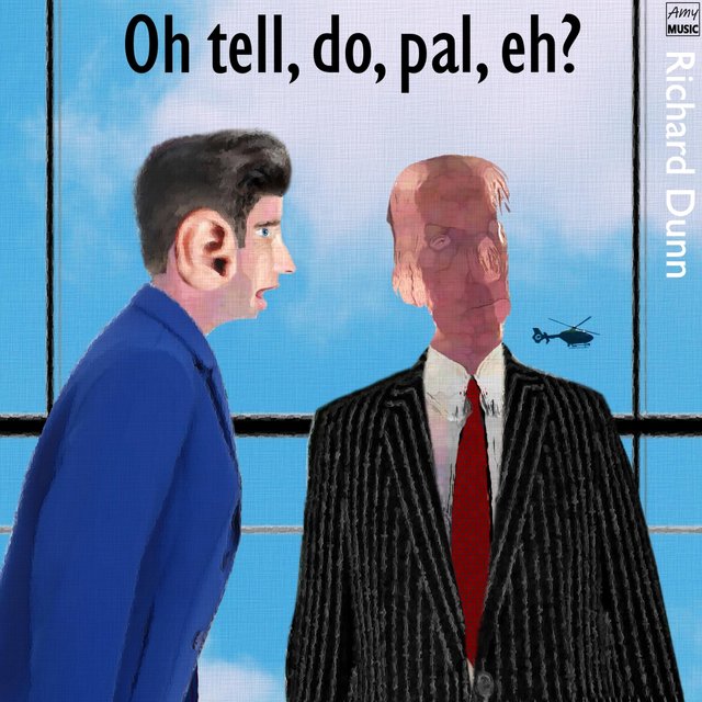 Oh Tell, Do, Pal, Eh?