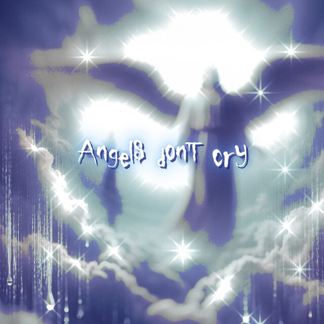 ANGELS DON'T CRY