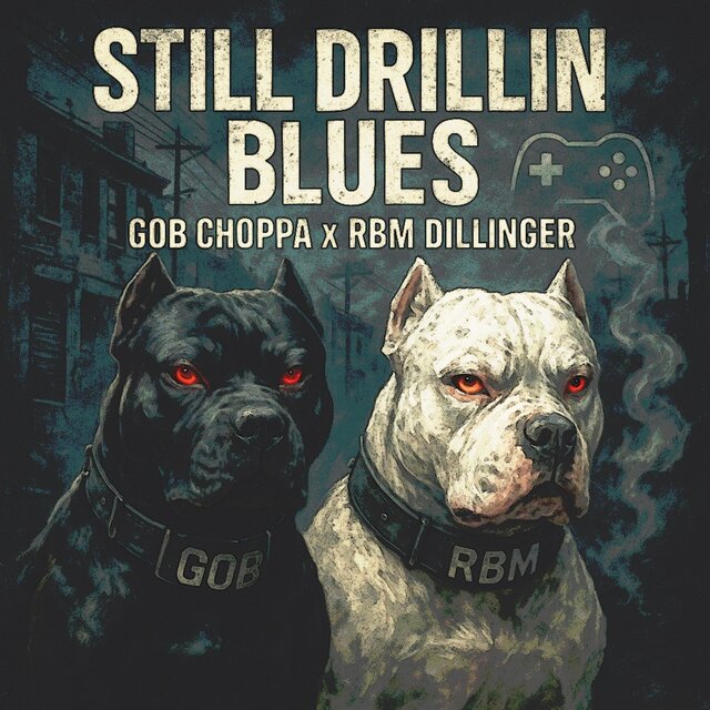 Still Drillin Blues (feat. RBM Dillinger)