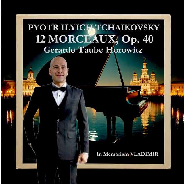 Pyotr Ilyich Tchaikovsky: 12 Morceaux, Op. 40