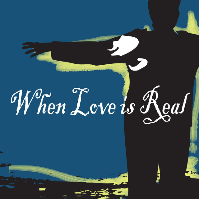 When Love is Real