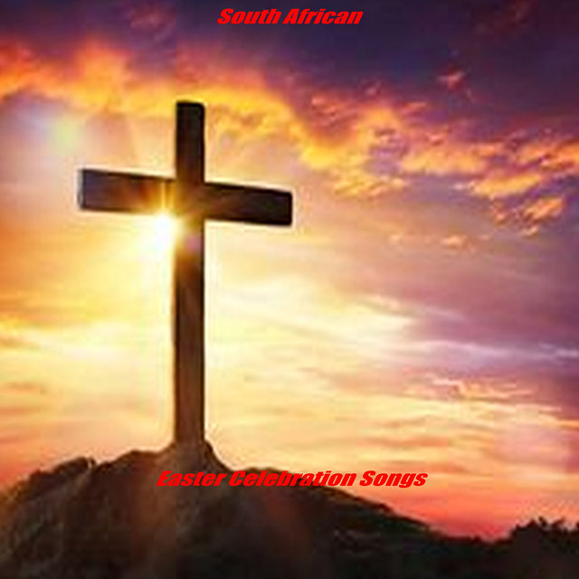 South African Easter Celebration Songs