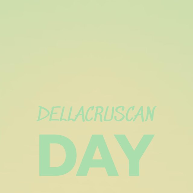 Dellacruscan Day