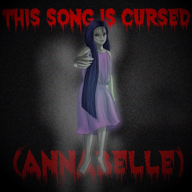 THIS SONG IS CURSED (Annabelle) (feat. Zach Reisch, Maya Bialik, David Yang & Nicki Aguilar-Thomson)
