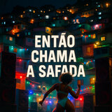 Então Chama a Safada
