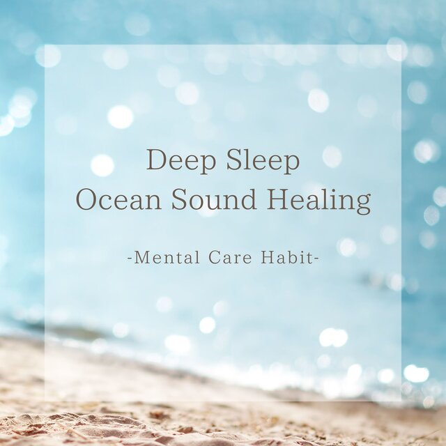 Deep Sleep Ocean Sound Healing - Mental Care Habit