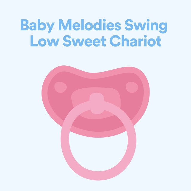 Baby Melodies Swing Low Sweet Chariot