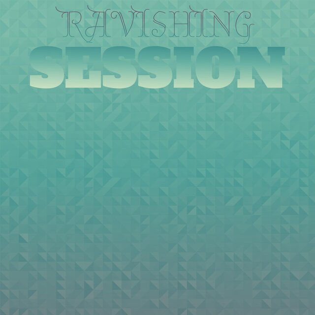 Ravishing Session