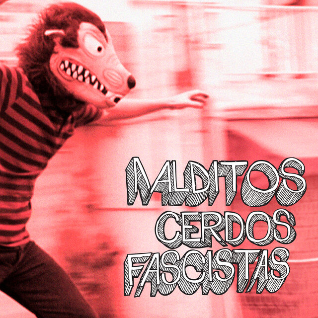 Malditos Cerdos Fascistas