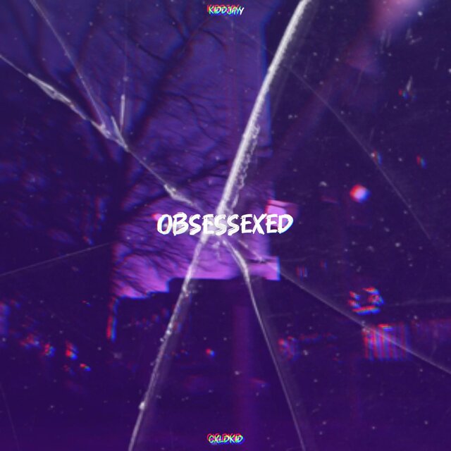 Obsessexed (feat. KiddJayy)