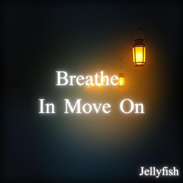 Breathe In Move On