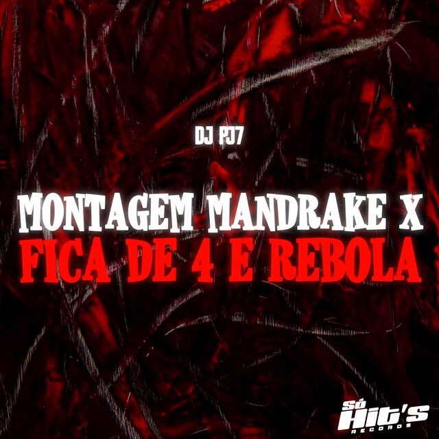 Montagem Mandrake x Fica de 4 e Rebola