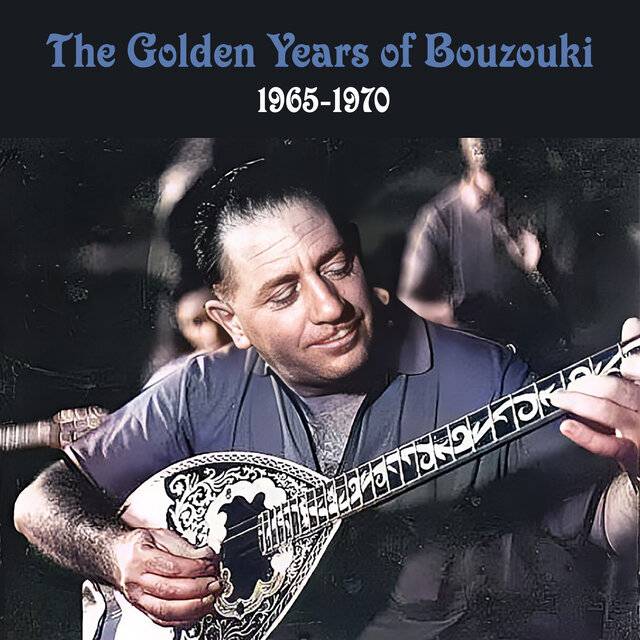 The Golden Years of Bouzouki: 1965–1970