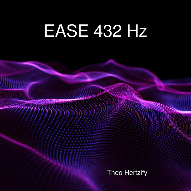 Ease 432 Hz (Calm Within the Frequencies)
