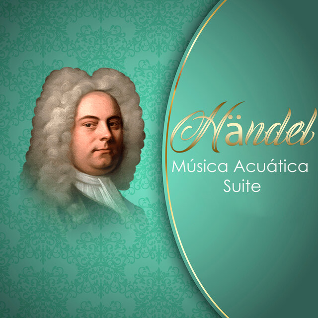 Händel, Música Acuática Suite