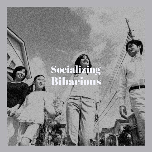 Socializing Bibacious