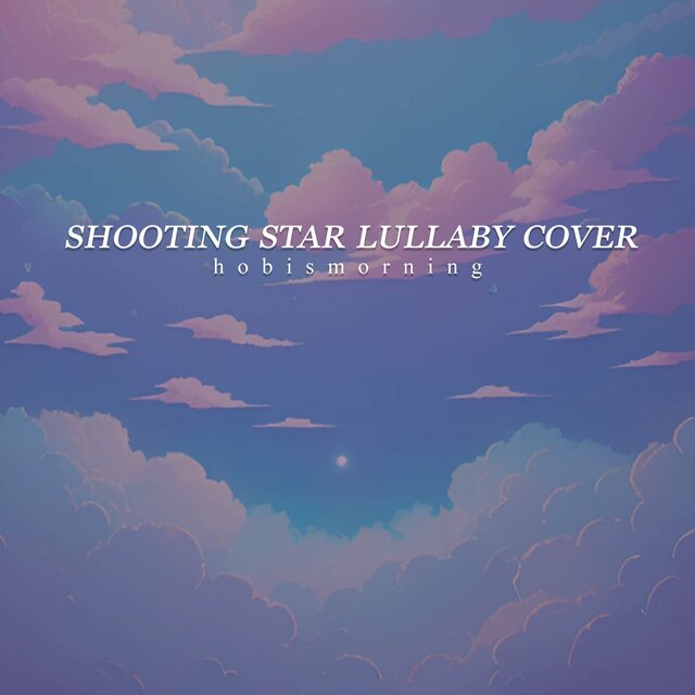 Shooting Star (Lullaby Cover)
