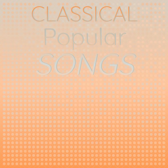 Classical Popular Songs