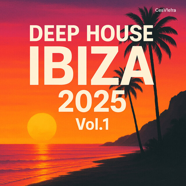DEEP HOUSE IBIZA 2025 Vol.1 (Remix)