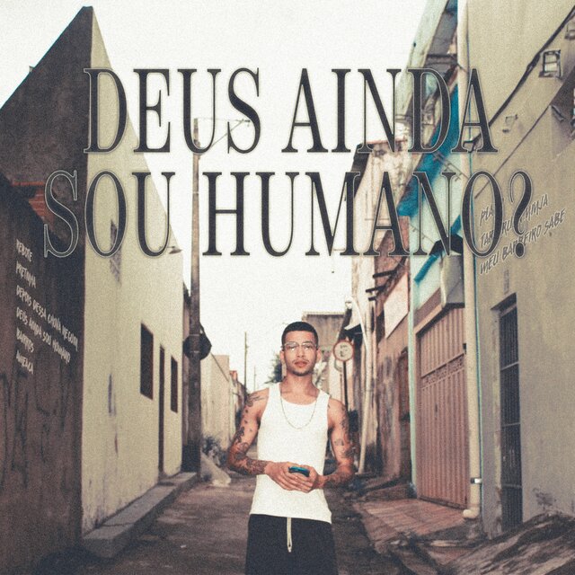 Deus Ainda Sou Humano