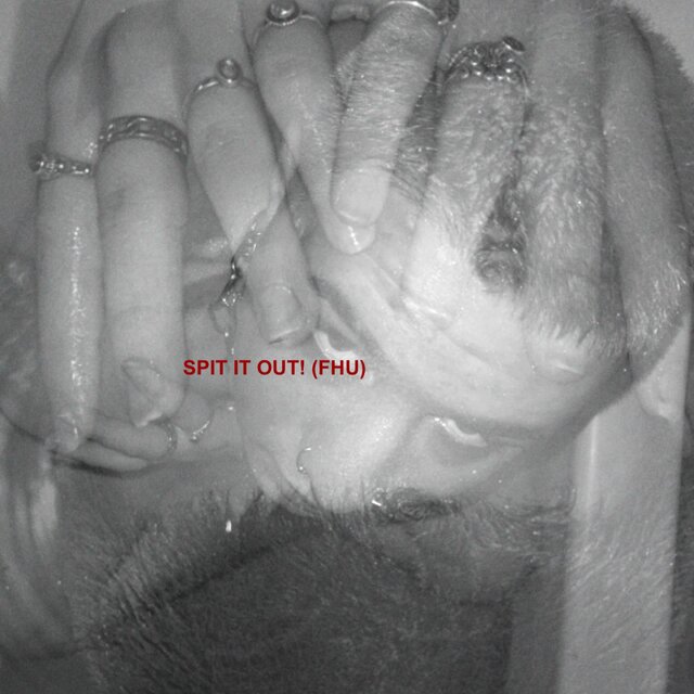 SPIT IT OUT! (FHU)