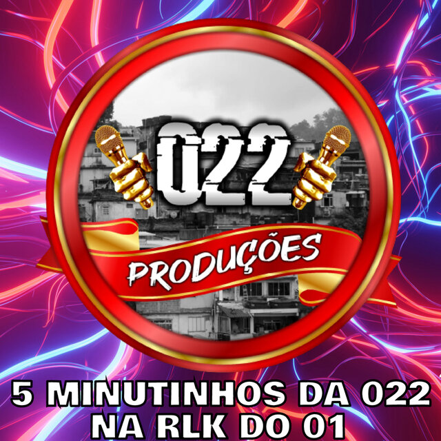 5 Minutinhos da 022 na RLK do 01