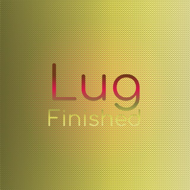 Lug Finished