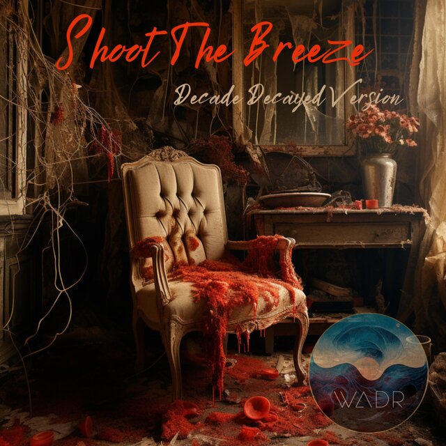 Shoot The Breeze (feat. Sunny Cruise) [Decade Decayed Version]